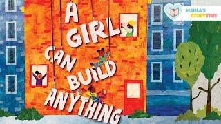 A GIRL CAN BUILD ANYTHING - Kids Books Read Aloud 