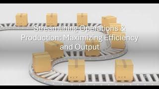 Streamlining Operations & Production