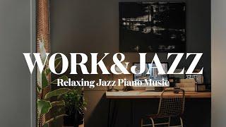 [𝐖𝐎𝐑𝐊&𝐉𝐀𝐙𝐙]Boss, shouldn't we play something like this at our company?‍️Relaxing Jazz Piano Music