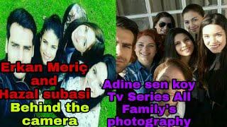Erkan Meriç and Hazal subasi Adini sen koy Tv Series All Family's photography Behind the camera.