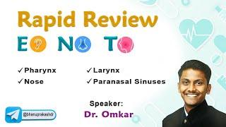 Rapid Review ENT by Dr Omkar - Part 1: Larynx, Pharynx, Nose & Paranasal Sinuses