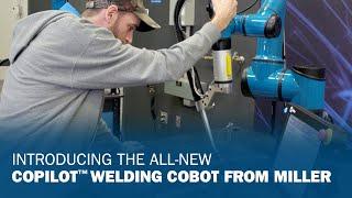 Introducing the All-New Copilot Welding Cobot From Miller