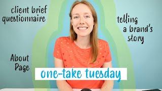 How to Write an About Page - Client Questionnaire & Copywriting Tips | One-Take Tuesday