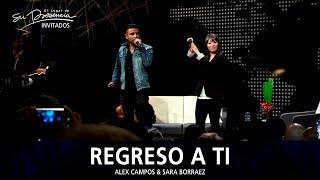 Alex Campos Y Sara Borraez - Regreso A Ti - El Lugar De Su Presencia