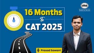 16 Months to CAT 2025 | Complete Strategy by Prasad Sawant