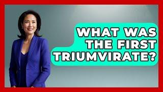 What Was The First Triumvirate? - Tactical Warfare Experts