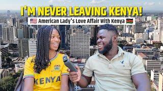 Why American Ladies Love Kenya? She Says It All!