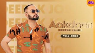 Aakdaan - Deepak Joshi | Punjabi Song (Official Audio) | Mostly Friday