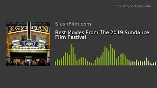Best Movies From The 2019 Sundance Film Festival