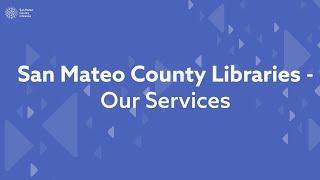 San Mateo County Libraries — Our Services