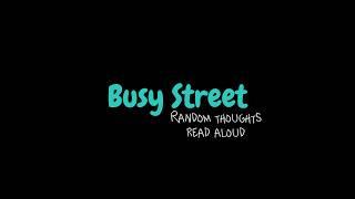 Busy Street - Random Thoughts Read Aloud #busystreet #randomthoughts #renjizworld #thoughts