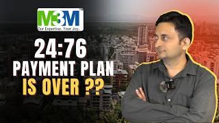 "M3M Withdraws 24:76 Payment Plan! STILL HAVE A CHANCE ?? GURGAON REAL ESTATE MARKET