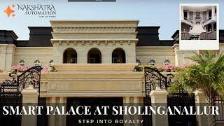 A Tour Of Modern Day Palace At Chennai | Nakshatra Automation | Best Home Automation Chennai