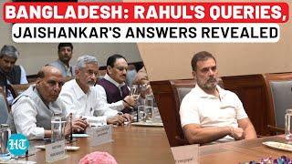 Bangladesh Crisis: Rahul Gandhi's 4 Questions, Jaishankar's Answers Revealed | Sheikh Hasina | India