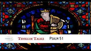 Tehillim Talks - Psalm 51