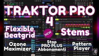 Traktor Pro 4 Stems-Flexible Beatgrids.Fine della PLUS!  Tutte le novita'