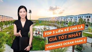 Top 3 căn Liền kề Chà Là giá RẺ NHẤT chỉ từ 4,8 TỶ | Vinhomes Ocean Park 2 Hưng Yên