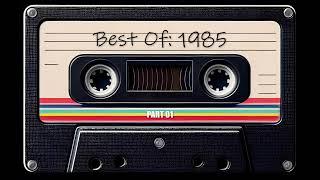 The Best Of 1985 Part 1