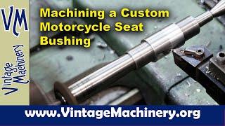 Machining a Custom Motorcycle Seat Frame Bushing