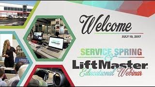 2017 LiftMaster Educational Webinar | Presented by Service Spring Corporation