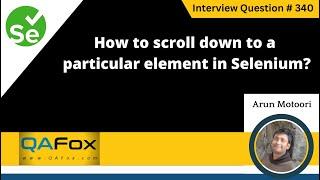 How to scroll down to a particular element (Selenium Interview Question #340)