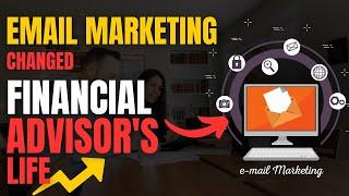 Uncovering The Email Marketing Secrets Of A Successful Financial Advisor