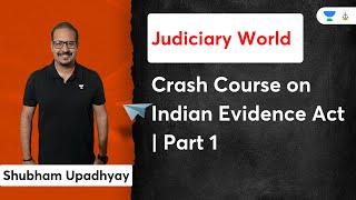 Crash Course on Indian Evidence Act | Part 1 | Judiciary Exams | Shubham Upadhyay