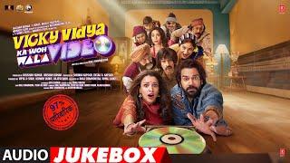 Vicky Vidya Ka Woh Wala Video (Audio Jukebox): Rajkummar, Triptii | Sachin-Jigar, Raaj S | Bhushan K