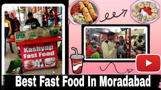 Kashyap Fast Food IN Moradabad || Best Fast Food IN Moradabad || Street Food  || Ayush saini vlogs