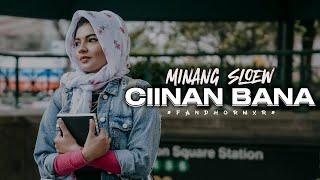 MINANG SLOEW "CIINAN BANA" || FANDHO RMXR || NEW REMIX 2024