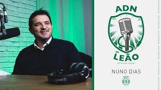 ADN de Leão | Episódio 11: Nuno Dias