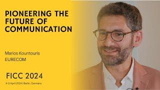 Pioneering the Future of Communication: Insights from Marios Kountouris | FICC 2024 | SAIConference