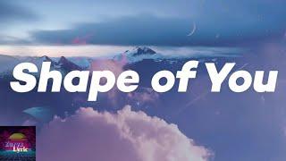 Ed Sheeran - Shape of You (Lyrics)