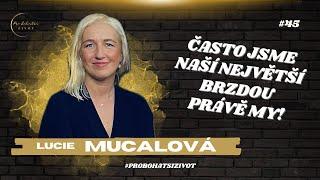 Lucie Mucalová o našich brzdách na cestě k úspěchu a šťastnému životu