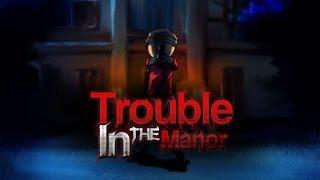 Trouble In The Manor OFFICIAL Steam Trailer