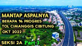 JATIKARYA CIKEAS! PROGRES TOL JORR 2 CIMANGGIS CIBITUNG TERBARU 2022