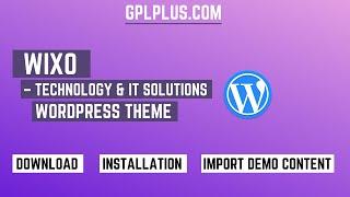 Wixo – Technology & IT Solutions WordPress Theme Download, Installation and Import Demo Content