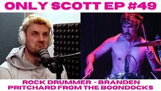 EP #49 - Rock Drummer - Branden Pritchard From The Boondocks