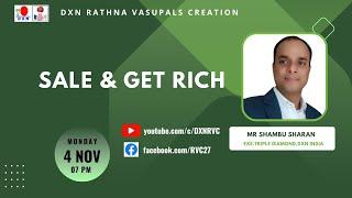 SALE & GET RICH | MR SHAMBU SHARAN - ETD | DXN RVC