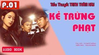 (Phần 01) Kẻ Trừng Phạt - Truyện trình thám hình sự phá án hay