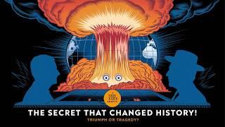 The Manhattan Project: The Secret That Changed History Forever  | Triumph or Tragedy?