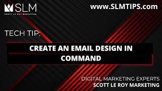 Tech Tip: Create an Email Design in Command