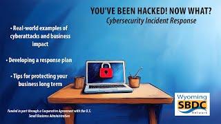 Cybersecurity Incident Response - Wyoming SBDC Network