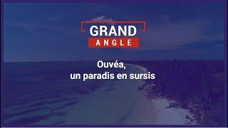 Ouvéa, un paradis en sursis