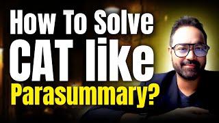 MBA Preparation | How To Solve CAT Like Para Summary Questions | VARC Guide