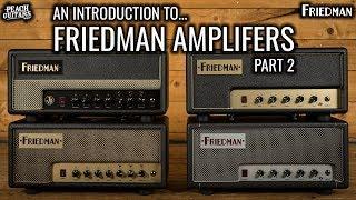 An Introduction to... Friedman Amplifiers: pt 2