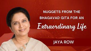 Nuggets from the Bhagavad Gita for an Extraordinary Life  |  Jaya Row  #bhagavadgita