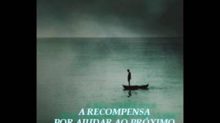 A RECOMPENSA POR AJUDAR O PRÓXIMO ( UMA LINDA REFLEXÃO DE VIDA ) #motivação #reflexão #foco