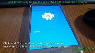 Update Samsung Galaxy Tab A 8 0 SM-T350 to Android 7 Nougat