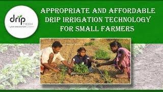 Appropriate & Affordable Drip Irrigation Technology for Small Farmers